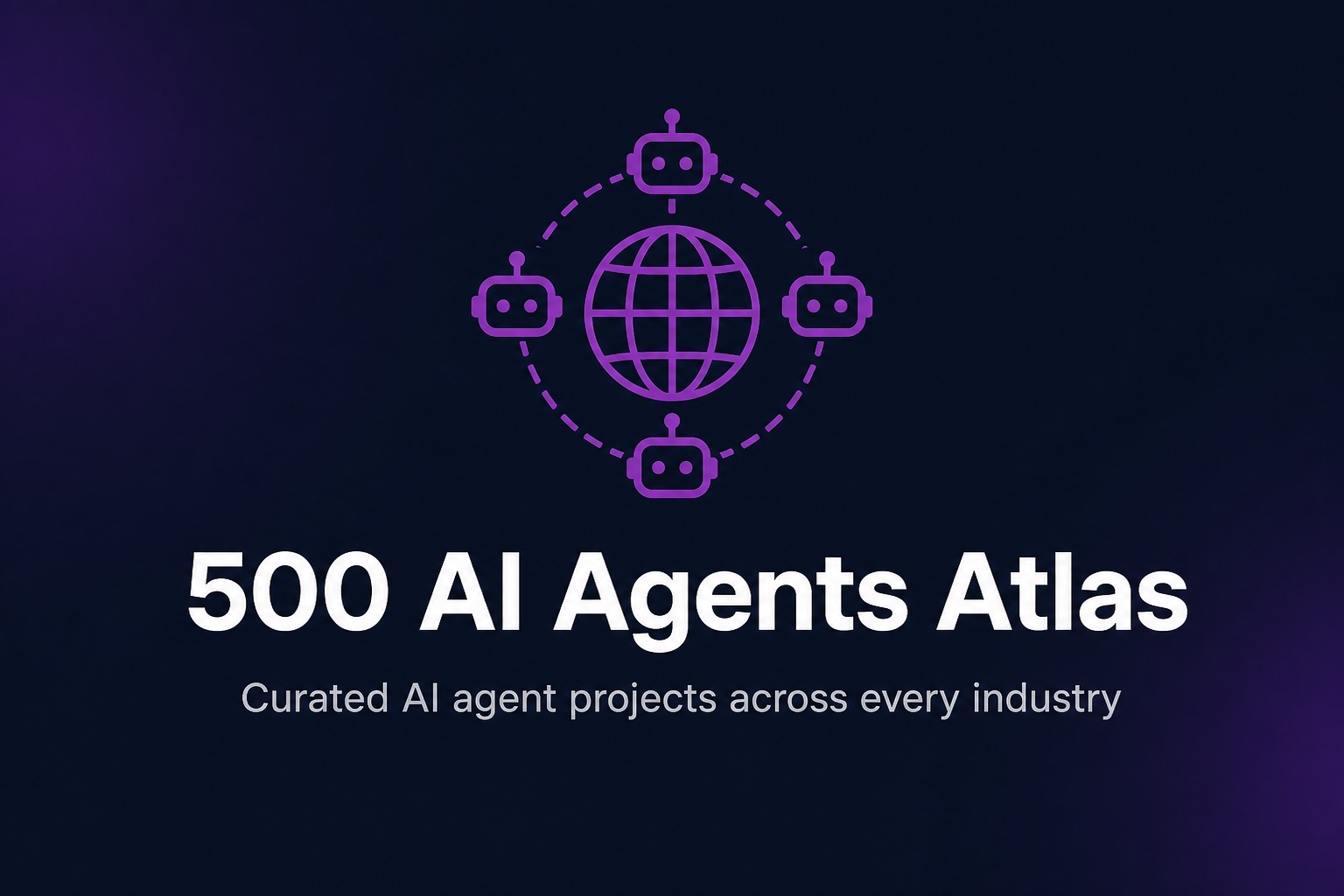 500 AI Agents Atlas - curated AI agent projects across every industry